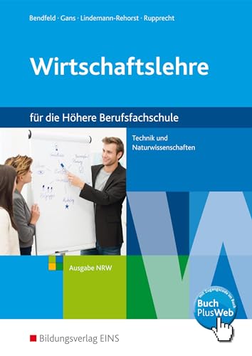 Wirtschaftslehre: für die Höhere Berufsfachschule Technik und Naturwissenschaften - Ausgabe NRW Schülerband von Bildungsverlag Eins GmbH